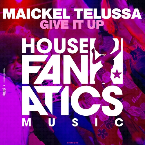 Maickel Telussa - Give It Up [HFT001]
